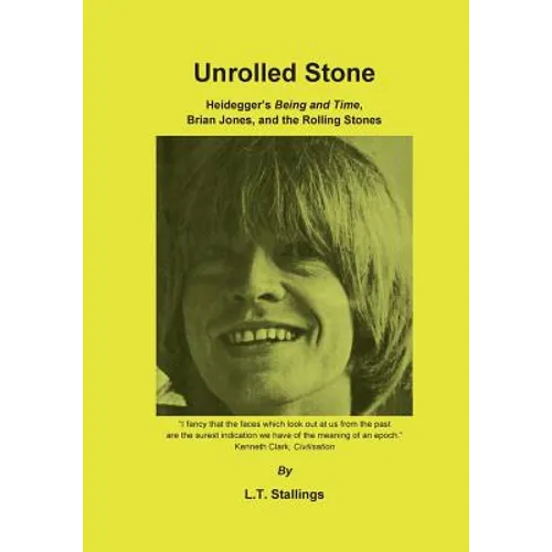 Unrolled Stone: Heidegger's Being and Time, Brian Jones, and the Rolling Stones - Paperback Book