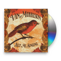 Van Morrison – Keep Me Singing Music CD