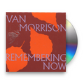 Van Morrison – Remembering Now Music CD