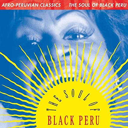 Afro-Peruvian Classics: The Soul of Black Peru Vinyl Record