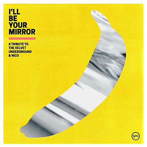 I'll Be Your Mirror: A Tribute To The Velvet Underground & Nico [2 LP] (Vinyl) Vinyl Record