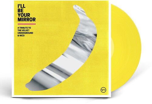 I'll Be Your Mirror: A Tribute To The Velvet Underground & Nico(Limited Edition, Colored Vinyl, Yellow, Indie Exclusive) (2 LP) Vinyl Record