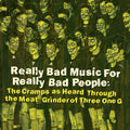 Really Bad Music For Really Bad People: Cramps As Heard Through The Meat Grinder of Three One G Vinyl Record