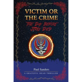 Victim or the Crime - The Day Before Jerry Died: A Grateful Dead Thriller - Paperback Book
