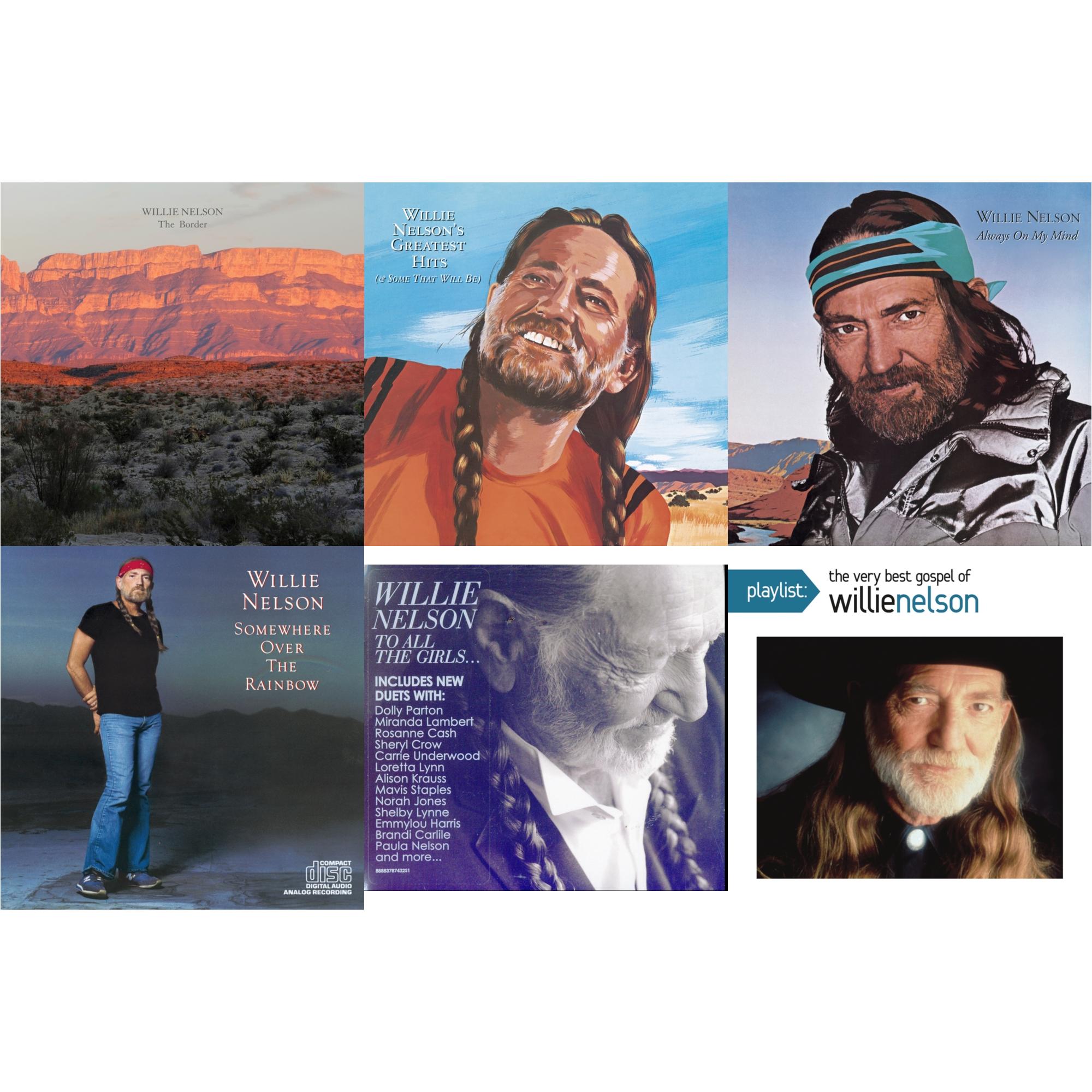 Border & Willie Nelson�S Greatest Hits & Always On My Mind & Over The Rainbow & To All The Girls & Playlist: Very Best Gospel Of Willie Nelson