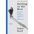 Waiting on the Moon: Artists, Poets, Drifters, Grifters, and Goddesses - Hardcover Book