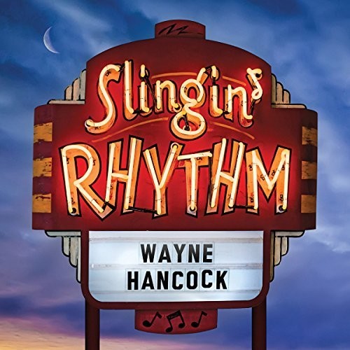Wayne Hancock – Slingin' Rhythm Music CD