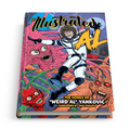 The Illustrated Al The Songs of Weird Al Yankovic - Deluxe Book