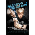 What Happened to Your Hair?: How We Played Loud... Loved Proud... and Never Backed Down... Together - Hardcover Book