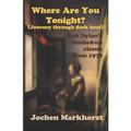 Where Are You Tonight? (Journey Through Dark Heat): Bob Dylan's hushed-up classic from 1978 - Paperback Book