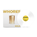 Whores. - Gold Opaque White Vinyl Record