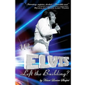 Why Elvis Left The Building: Elvis Presley - Youth and Life - Paperback Book
