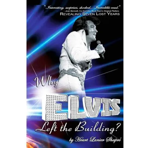 Why Elvis Left The Building: Elvis Presley - Youth and Life - Paperback Book