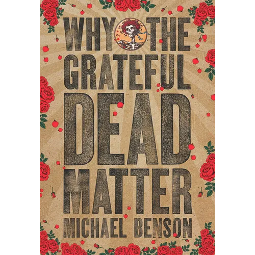 Why the Grateful Dead Matter - Paperback Book