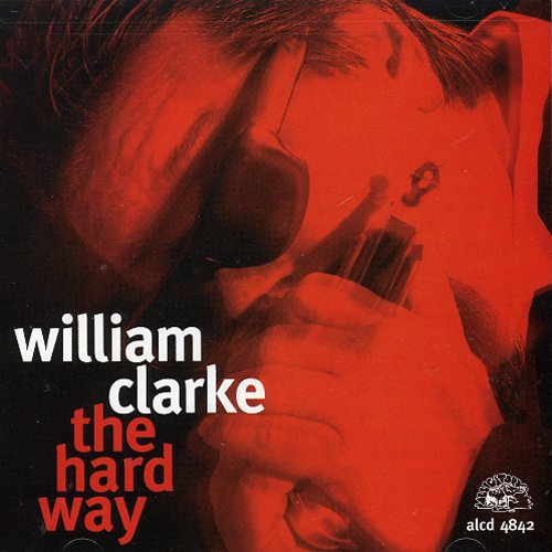 William Clarke – Hard Way Music CD
