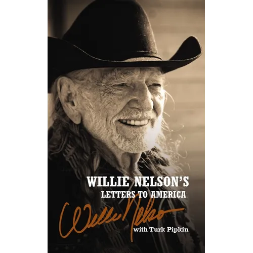 Willie Nelson's Letters to America: Heartfelt Reflections, Songs, and Humor from a Country Music Legend - Paperback Book