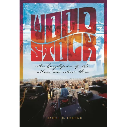 Woodstock: An Encyclopedia of the Music and Art Fair - Hardcover Book