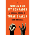Words for My Comrades: A Political History of Tupac Shakur - Hardcover Book