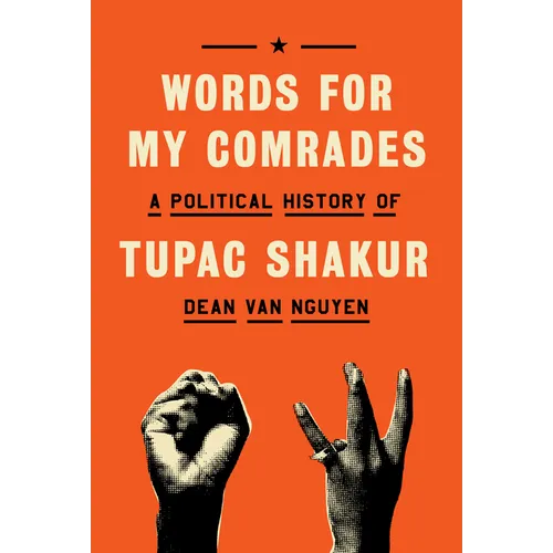 Words for My Comrades: A Political History of Tupac Shakur - Hardcover Book