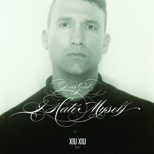 Xiu Xiu – Dear God, I Hate Myself Music CD