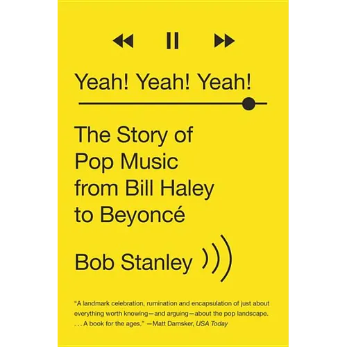 Yeah! Yeah! Yeah!: The Story of Pop Music from Bill Haley to Beyoncé - Paperback Book