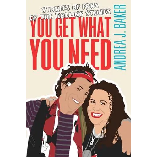You Get What You Need: Stories of Fans of the Rolling Stones - Paperback Book