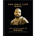 You Only Live Once: The Little Guide to Drake - Hardcover Book