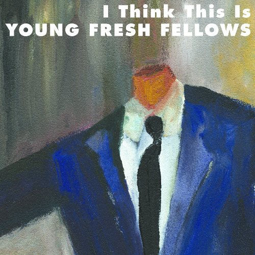 Young Fresh Fellows – I Think This Is Music CD