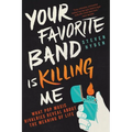 Your Favorite Band is Killing Me - Paperback Book