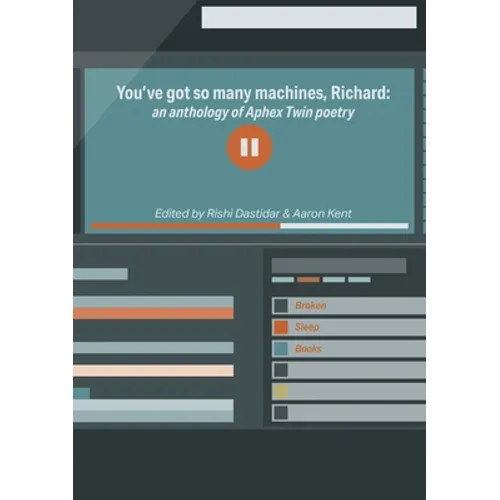 You've got so many machines, Richard!: an anthology of Aphex Twin poetry - Paperback Book