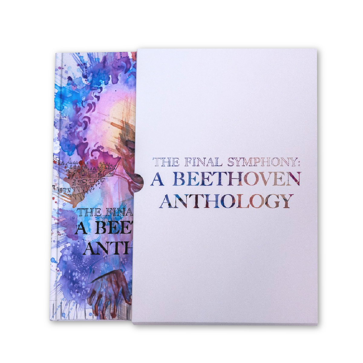 Beethoven Ludwig van Beethoven - The Final Symphony: A Beethoven Anthology - Deluxe Book
