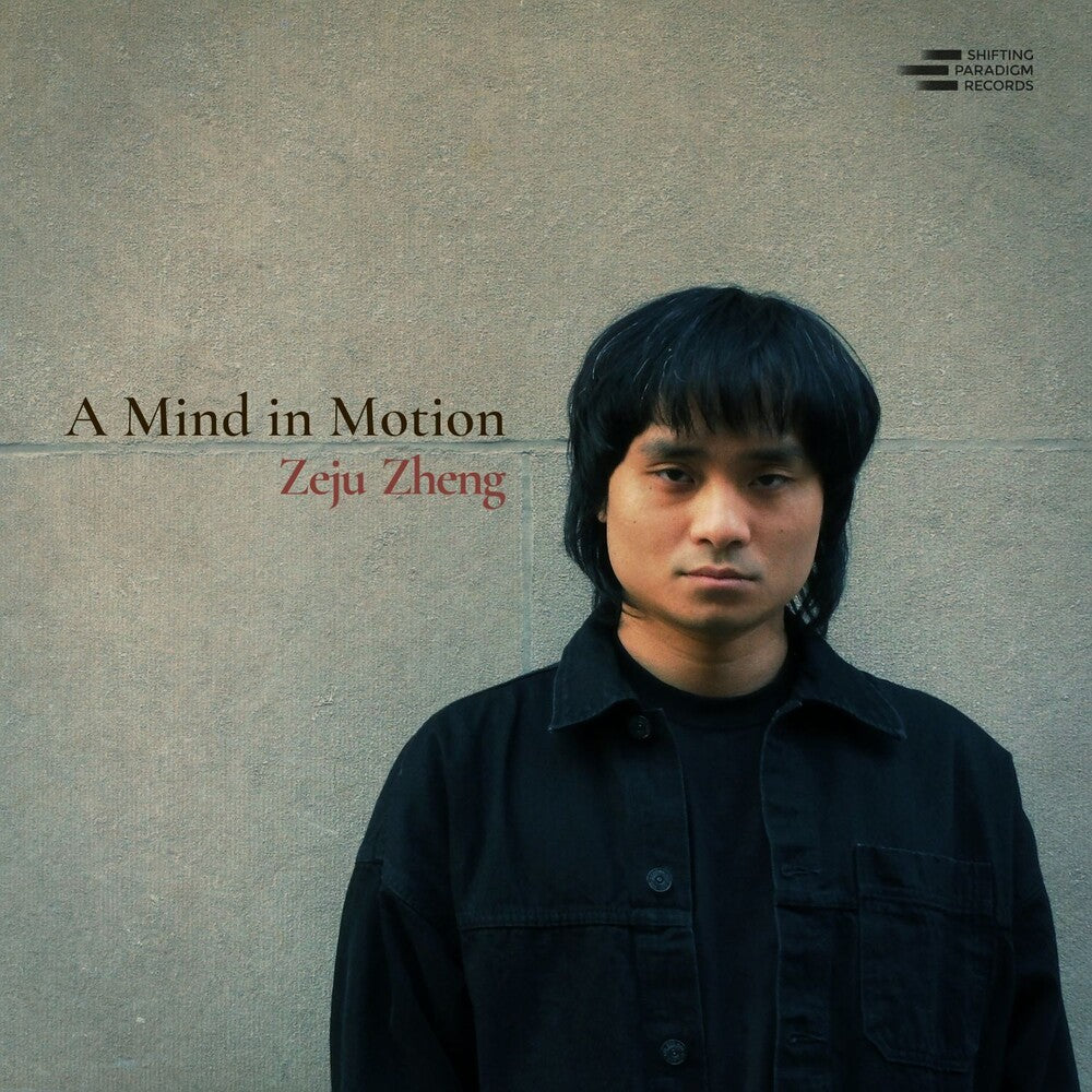 Zeju Zheng – A Mind in Motion Music CD
