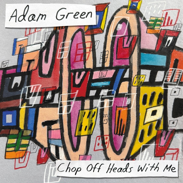 Adam Green - Chop Off Heads With Me [LP] Vinyl Record