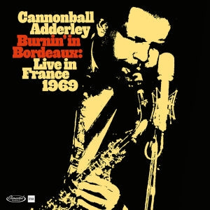 ADDERLEY,CANNONBALL - BURNIN IN BORDEAUX: LIVE IN FRANCE 1969 (RSD 42024) Vinyl Record