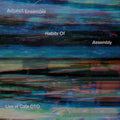 Habits Of Assembly: Live at Cafe OTO Music CD