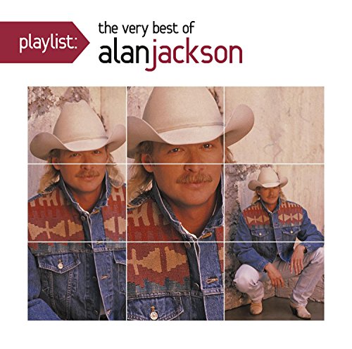 Playlist: The Very Best Of Alan Jackson Music CD