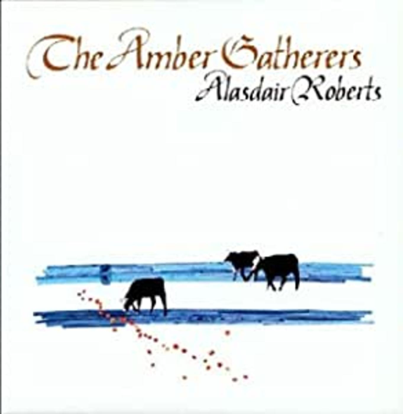 Alasdair Roberts - The Amber Gatherers [Vinyl] Vinyl Record