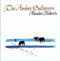 Alasdair Roberts - The Amber Gatherers Vinyl Record