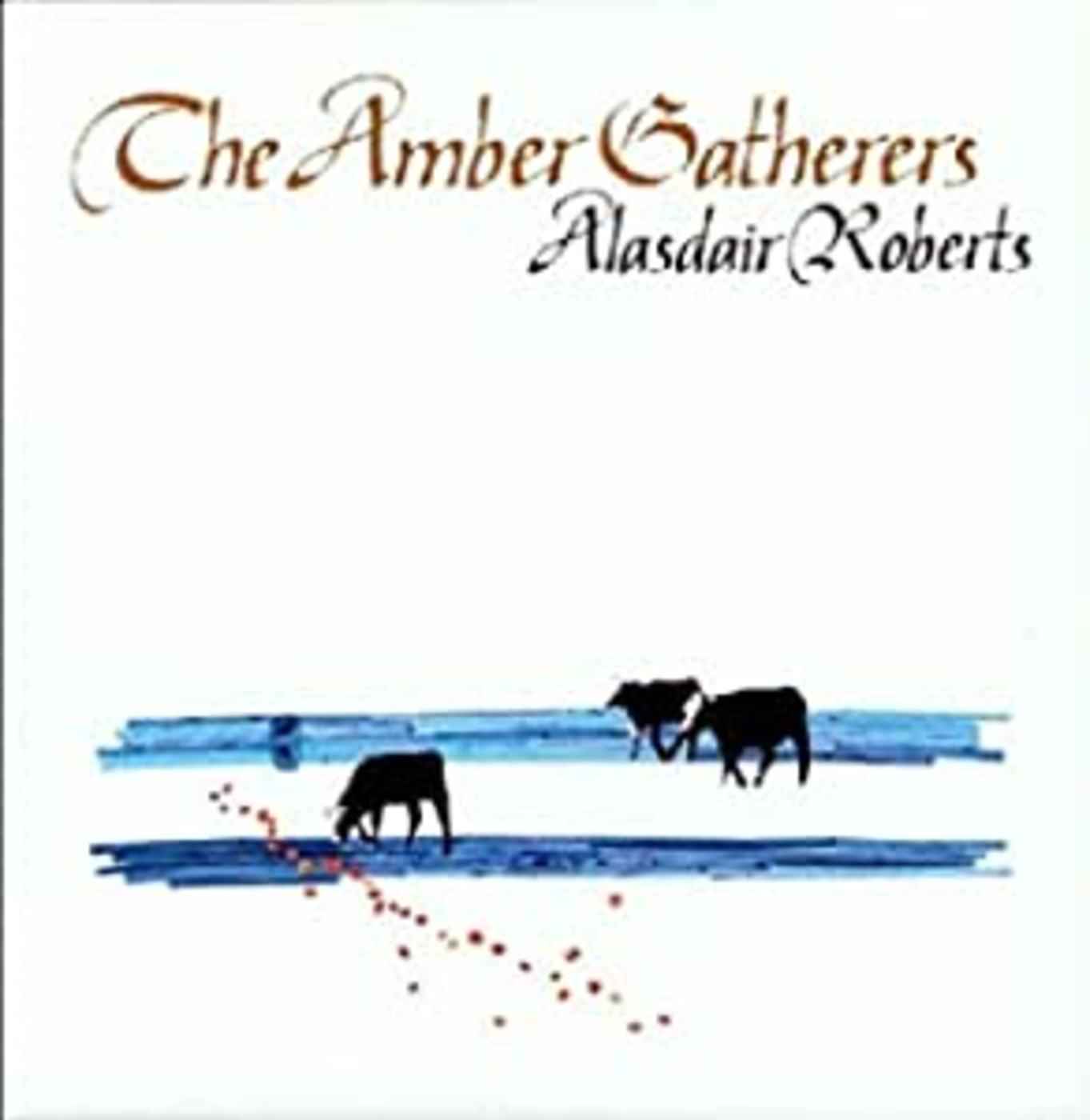 Alasdair Roberts - The Amber Gatherers Vinyl Record
