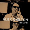 Alex Chilton My Rival Vinyl Record