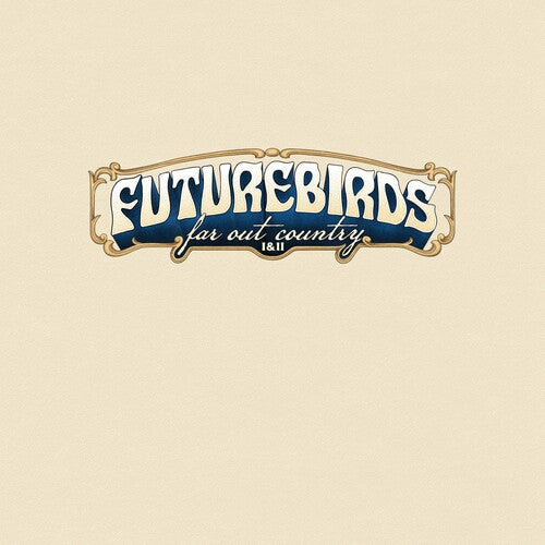 Futurebirds - (PRESALE 6/5/26) Far Out Country I&II (2xVINYL) | Mint (M) Mint (M)