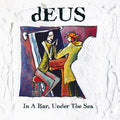 dEUS - In a Bar, Under the Sea (3x VINYL) | Mint (M) Mint (M)