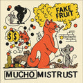 Fake Fruit - Mucho Mistrust (CUTIES ORANGE VINYL) |