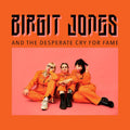Birgit Jones - Birgit Jones And The Desperate Cry For Fame |