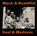 Black & Beautiful, Soul & Madness Music CD