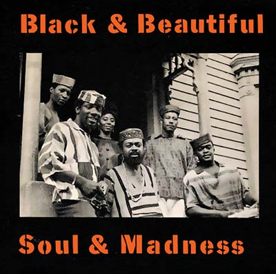 Black & Beautiful, Soul & Madness Music CD