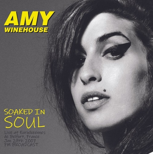 Amy Winehouse - Soaked In Soul: Live At Eurorockeennes De Belfort, France - June 29th, 2007 [Import] Vinyl Record