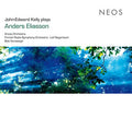 John-Edward Kelly Plays Anders Eliasson Music CD