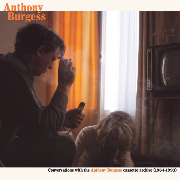Conversations with the Anthony Burgess cassette archives (1964-1993) Music CD