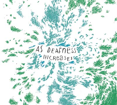 As Deafness Increases Music CD